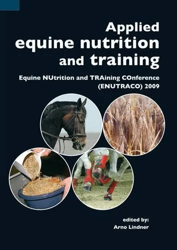 Applied Equine Nutrition and Training Equine Nutrition and Training Conference (Enutraco)