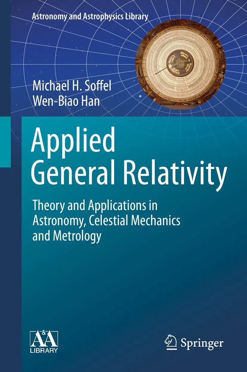 Applied General Relativity Theory And Applications In Astronomy Celestial Mechanics And Metrology | Paperback