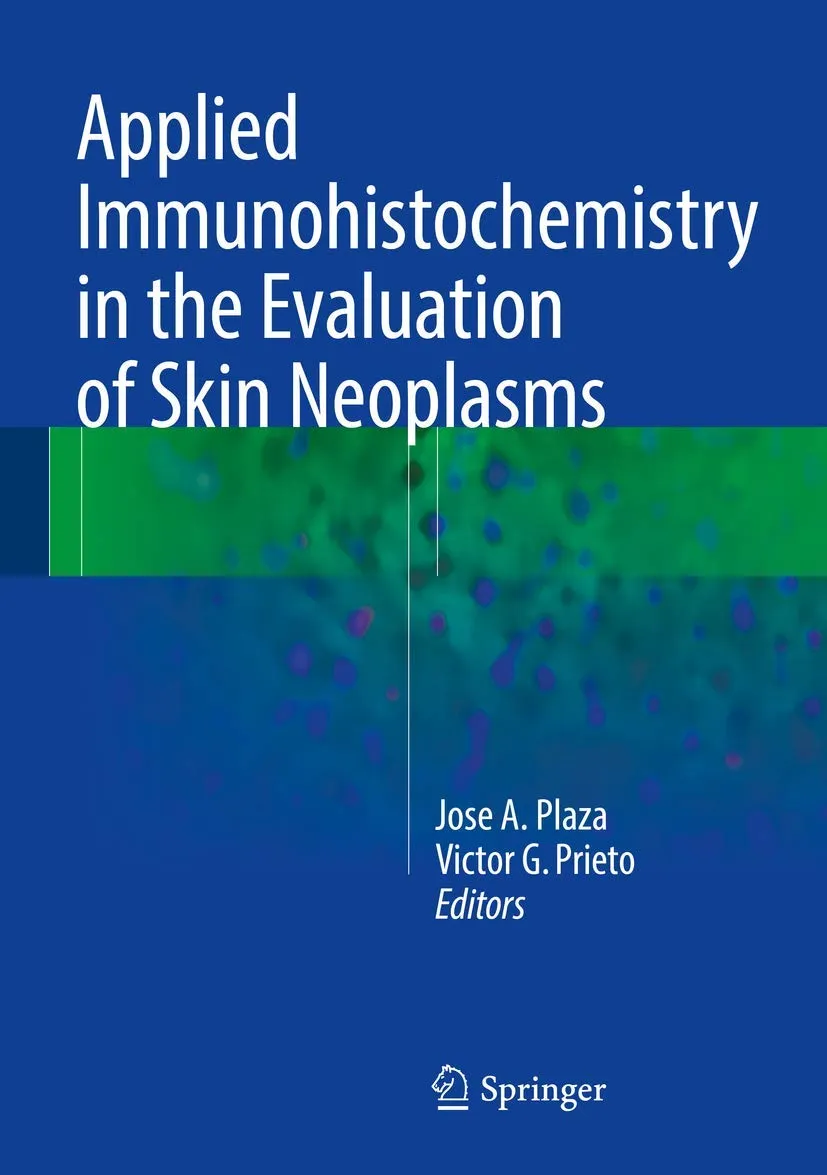 Applied Immunohistochemistry in the Evaluation of Skin Neoplasms | Hardcover