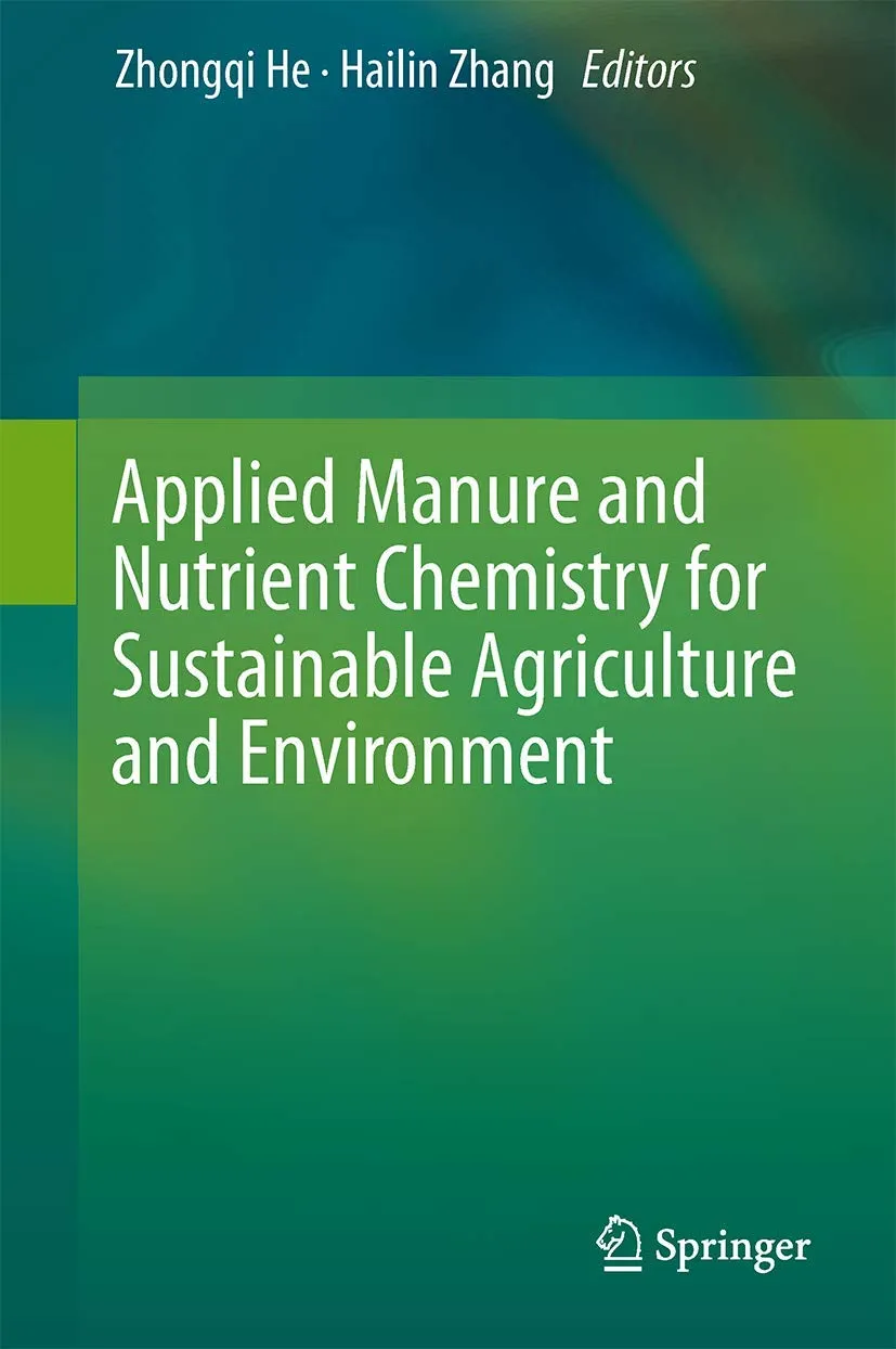 Applied Manure and Nutrient Chemistry for Sustainable Agriculture and Environment | Hardcover
