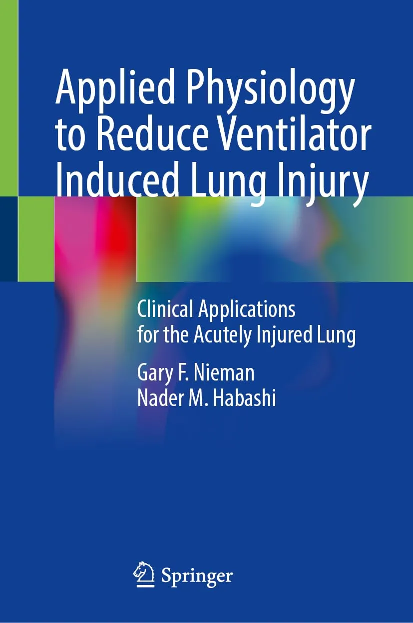 Applied Physiology To Reduce Ventilator Induced Lung Injury Clinical Applications For The Acutely Injured Lung | Hardcover