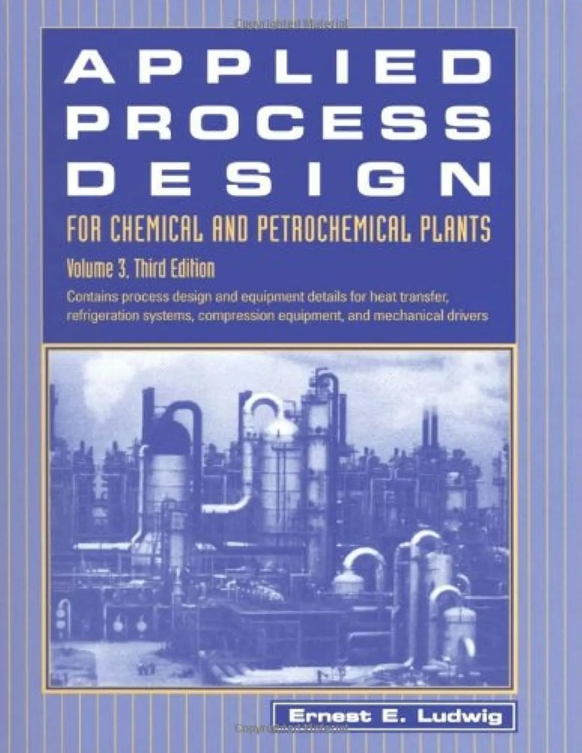Applied Process Design For Chemical and Petrochemical Plants | Third Edition | 3 Vol set