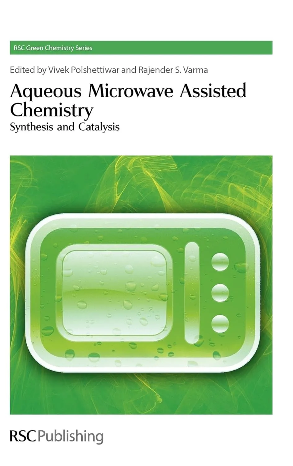 Aqueous Microwave Assisted Chemistry Synthesis and Catalysis | Hardcover