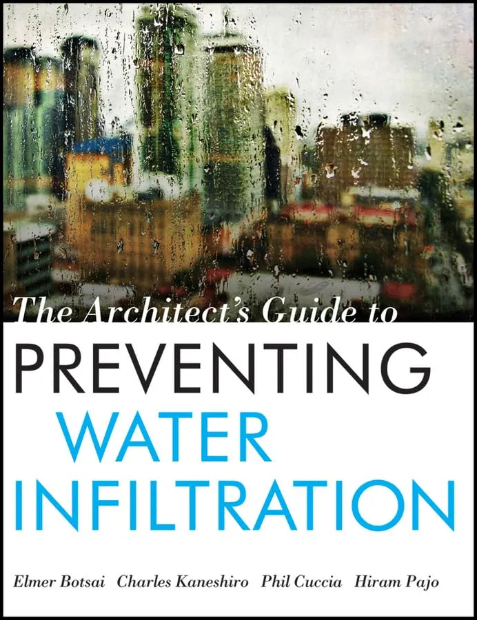 The Architect's Guide to Preventing Water Infiltration | Hardcover
