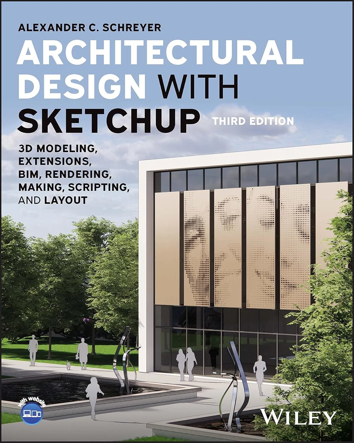 Architectural Design With Sketchup 3D Modeling Extensions Bim Rendering Making Scripting And Layout Third Edition | Paperback