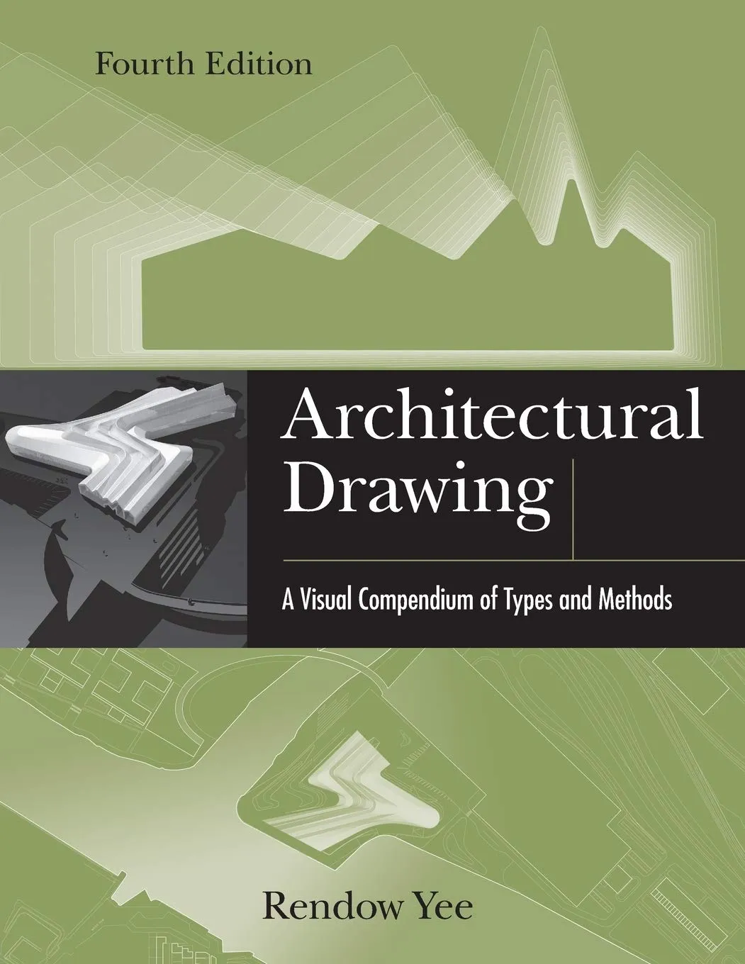 Architectural Drawing A Visual Compendium of Types And Methods | 4th Edition | Paperback