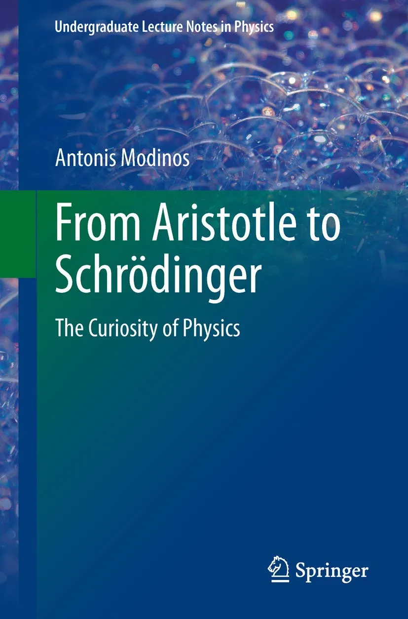 From Aristotle to Schrodinger The Curiosity of Physics | Paperback