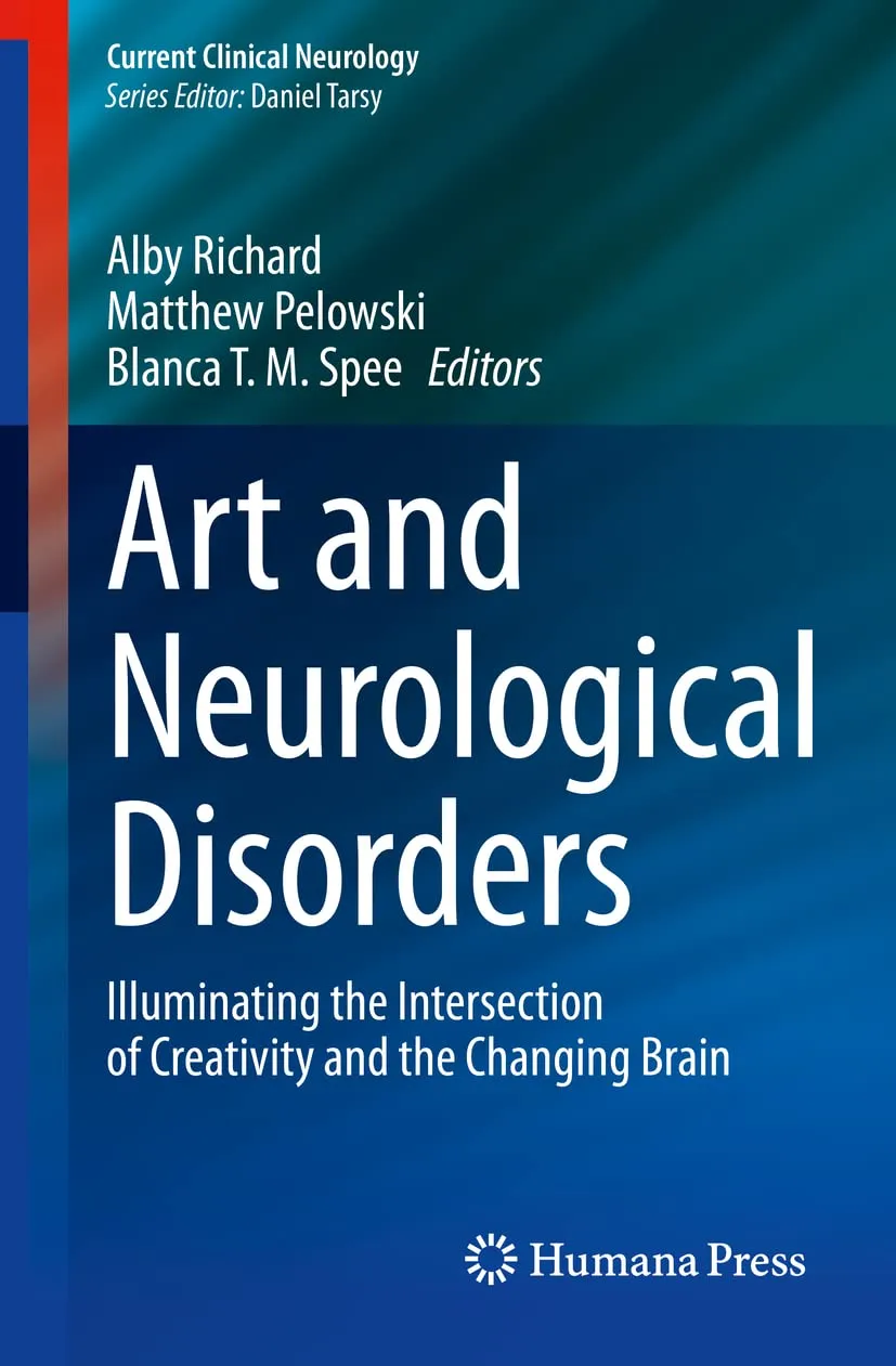 Art And Neurological Disorders Illuminating The Intersection Of Creativity And The Changing Brain | Hardcover