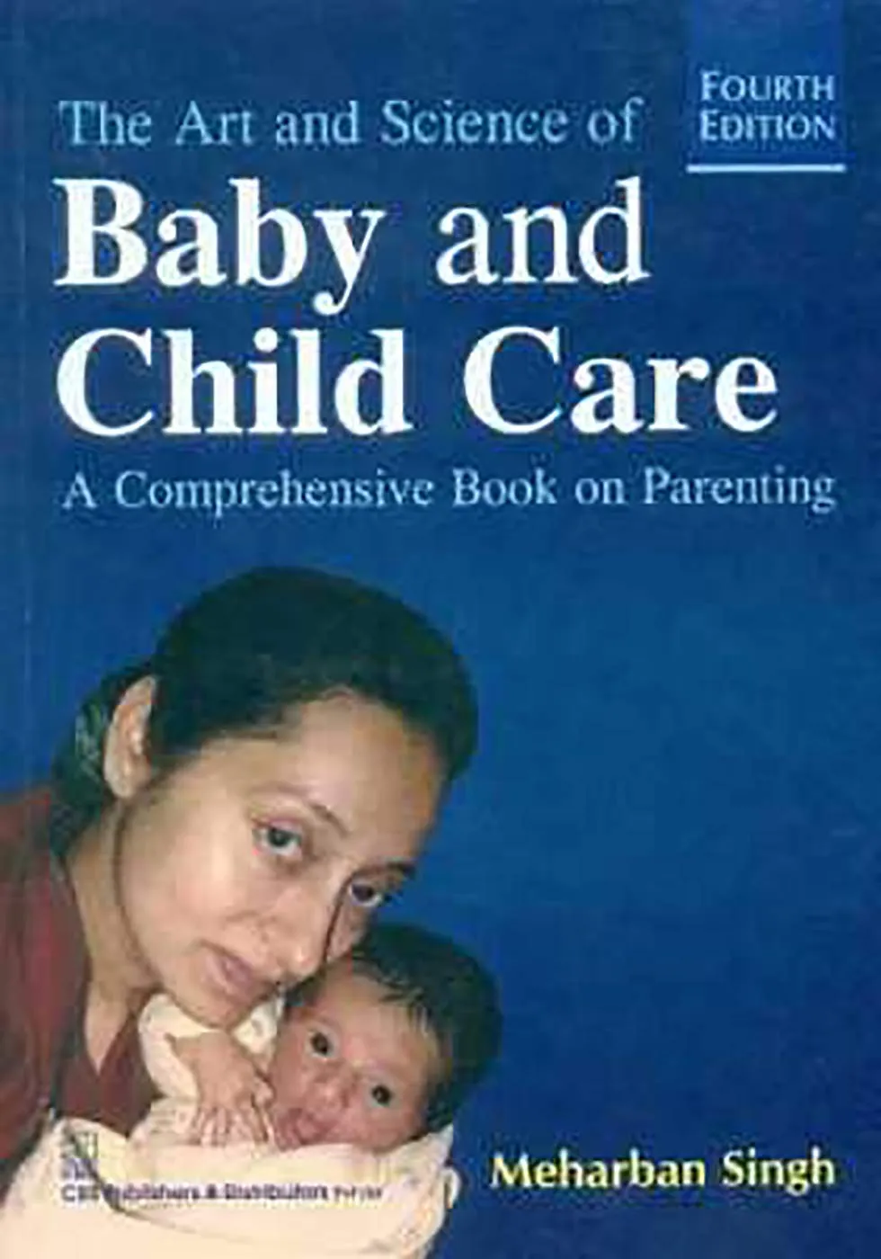 The Art and Science of Baby and Child Care A Comprehensive Book on Parenting | 4th Edition | Paperback