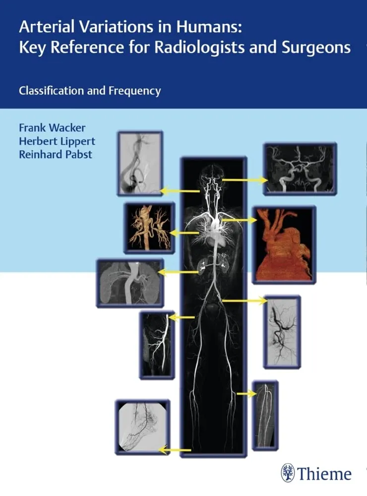 Arterial Variations in Humans Key Reference for Radiologists and Surgeons | Hardcover