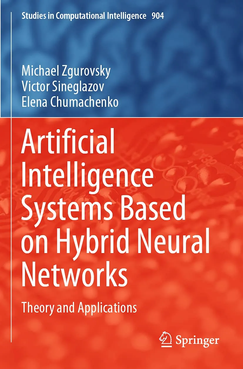 Artificial Intelligence Systems Based On Hybrid Neural Networks Theory And Applications | Paperback