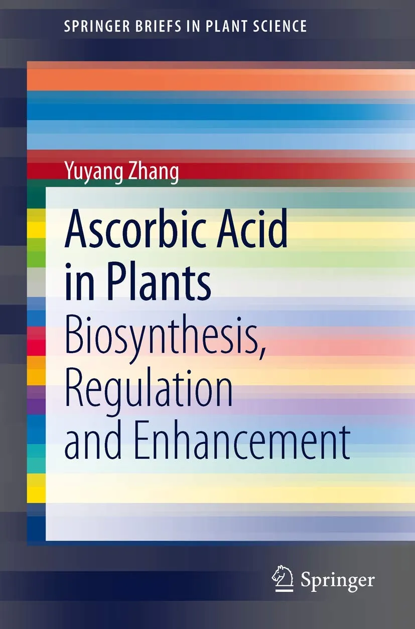 Ascorbic Acid in Plants Biosynthesis | Regulation and Enhancement | Paperback