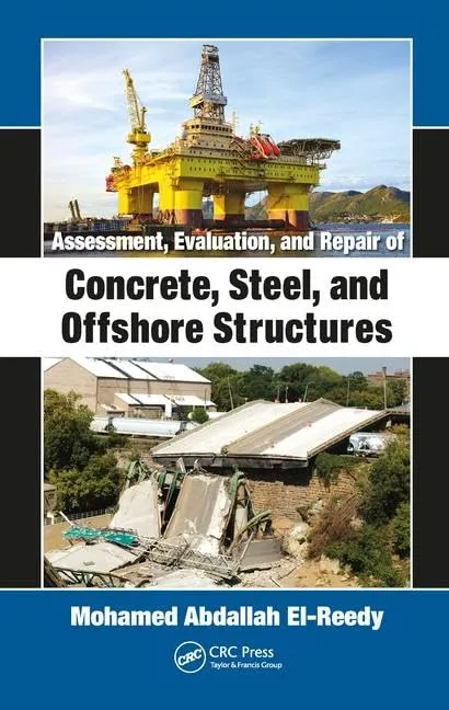 Assessment | Evaluation | and Repair of Concrete | Steel | and Offshore Structures | Hardcover