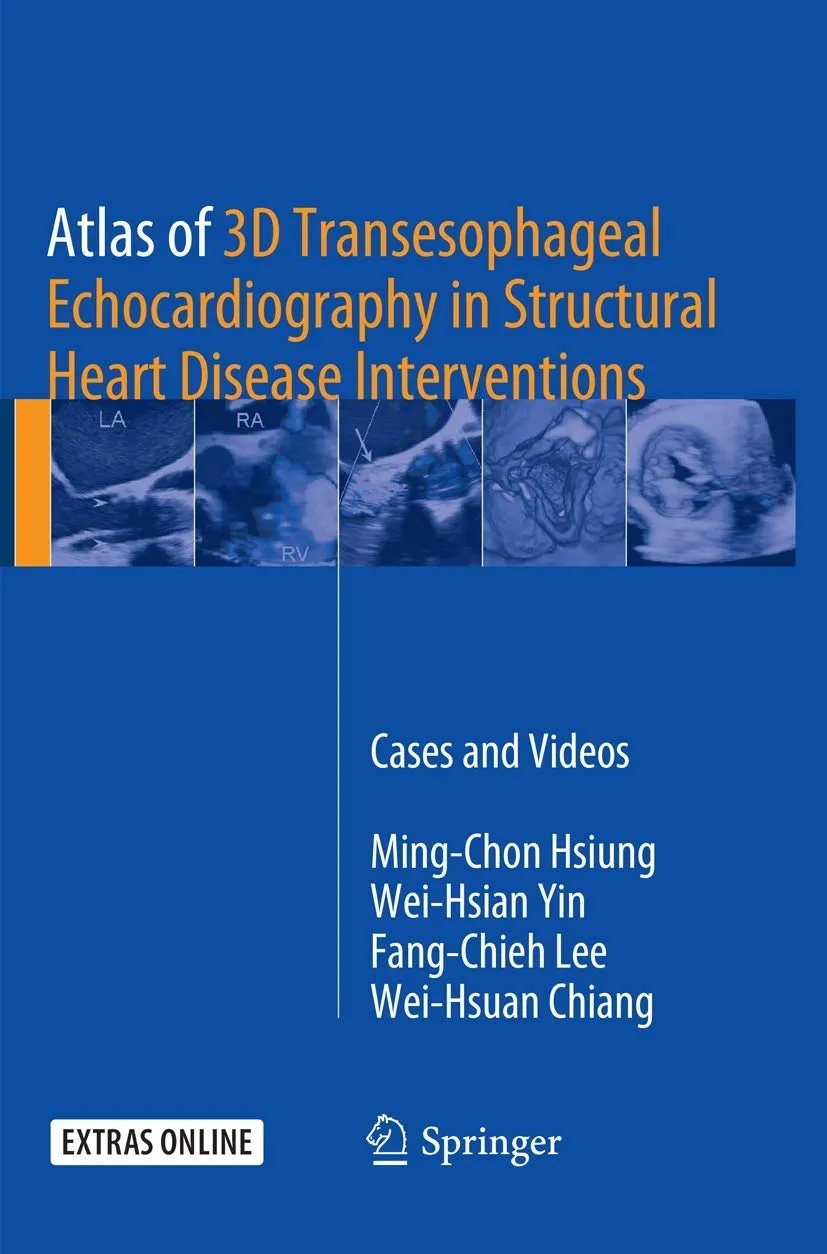 Atlas Of 3D Transesophageal Echocardiography In Structural Heart Disease Interventions Cases And Videos | Paperback