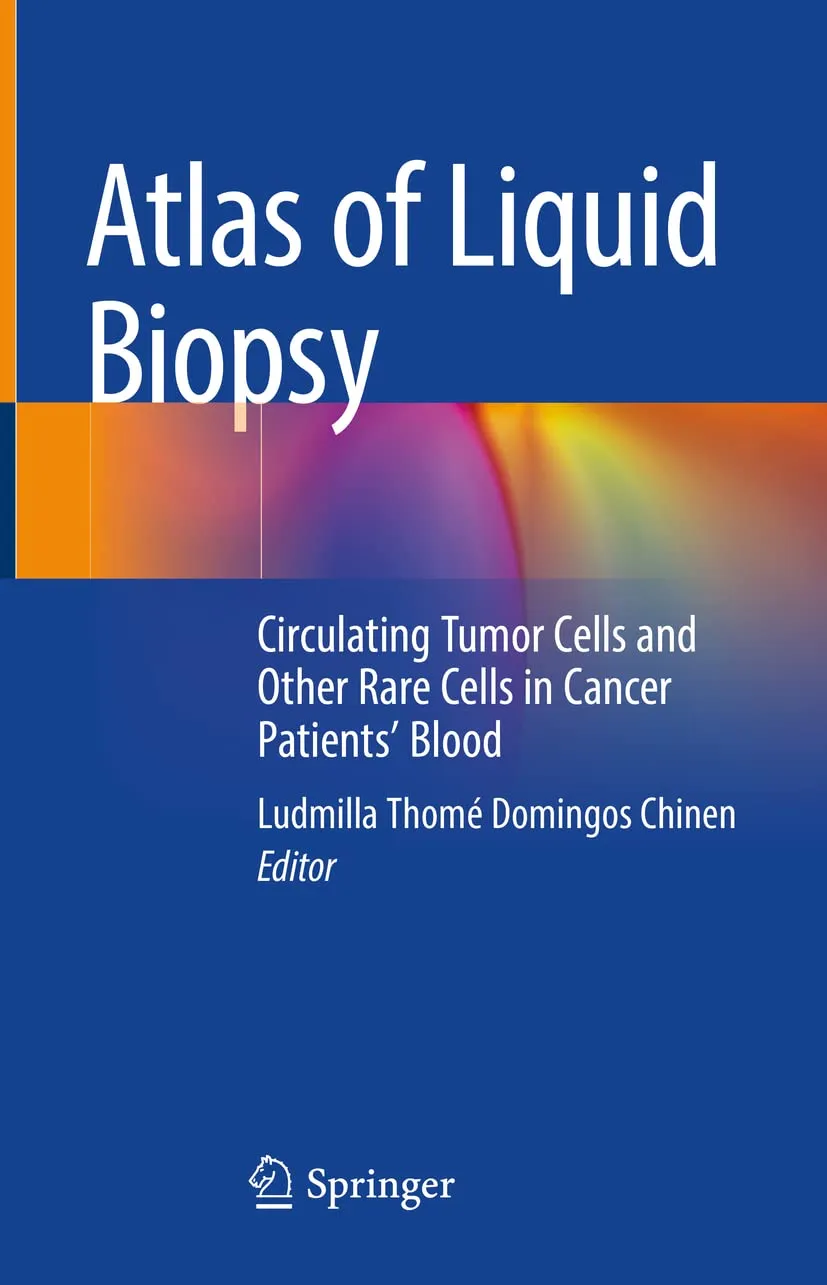 Atlas Of Liquid Biopsy Circulating Tumor Cells And Other Rare Cells In Cancer Patients’ Blood | Hardcover