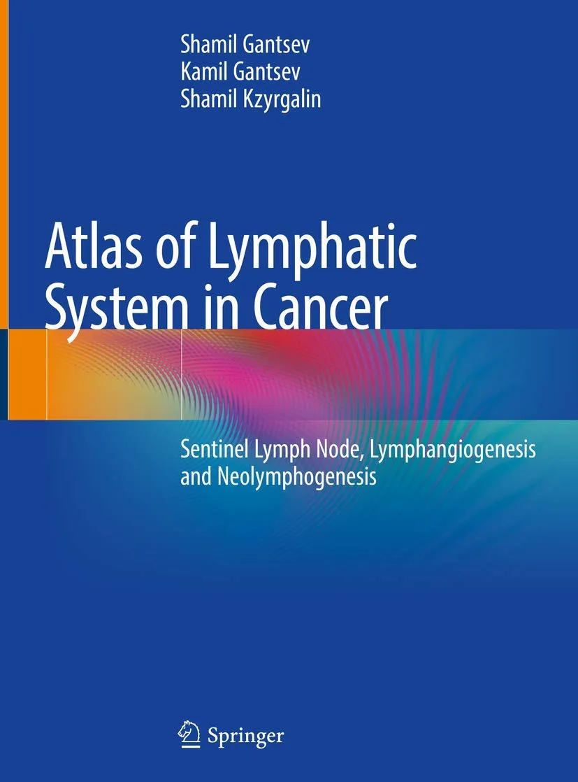 Atlas Of Lymphatic System In Cancer Sentinel Lymph Node Lymphangiognesis And Neolymphgenesis | Hardcover