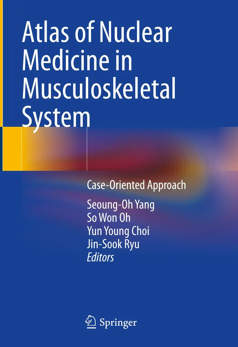 Atlas Of Nuclear Medicine In Musculoskeletal System Case Oriented Approach | Hardcover