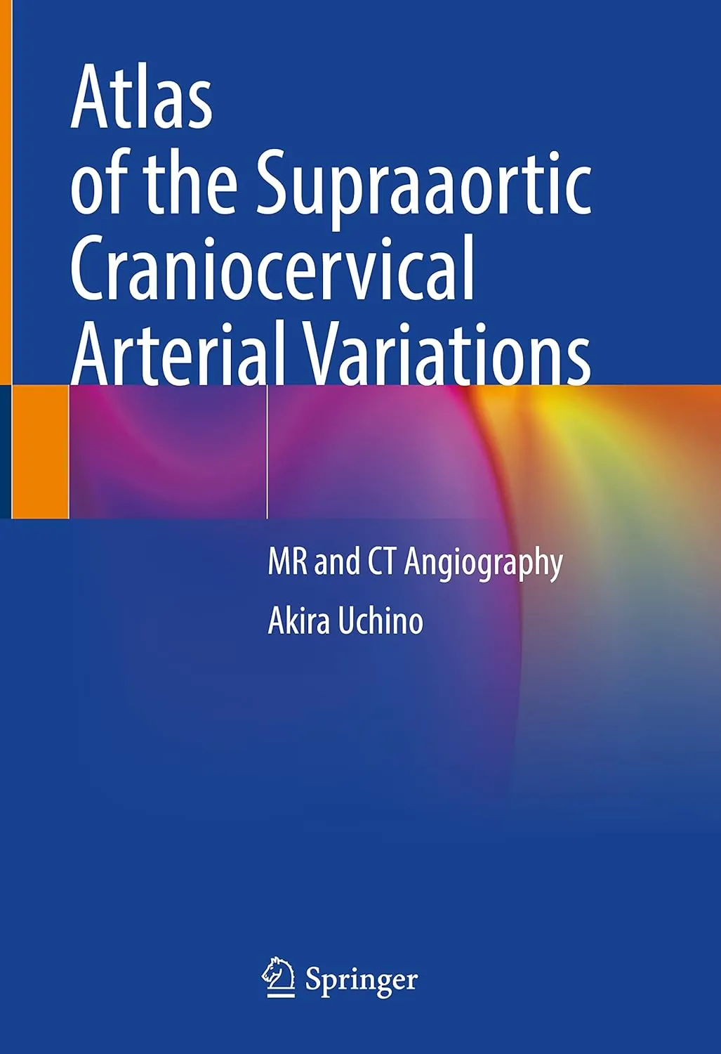 Atlas of the Supraaortic Craniocervical Arterial Variations MR and CT Angiography | Hardcover