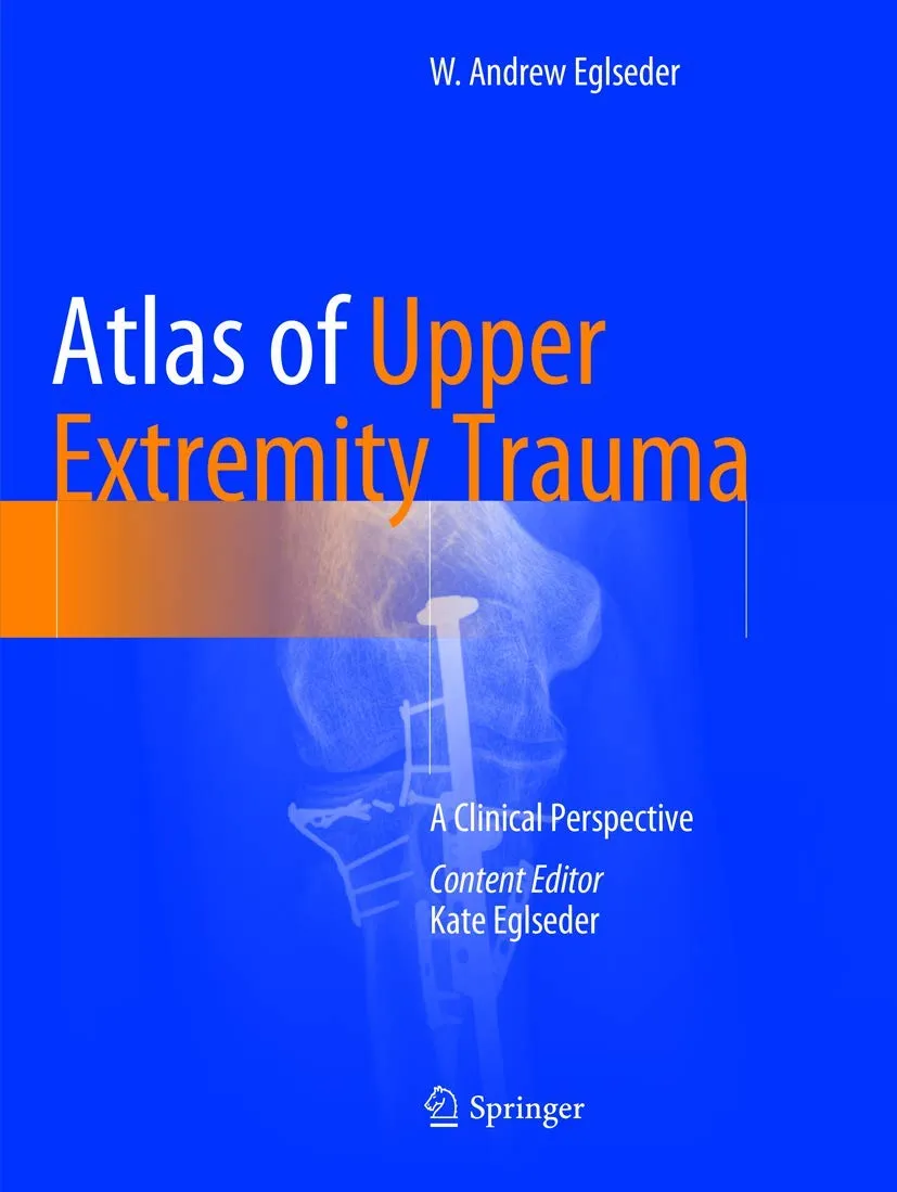 Atlas Of Upper Extremity Trauma A Clinical Perspective | Paperback