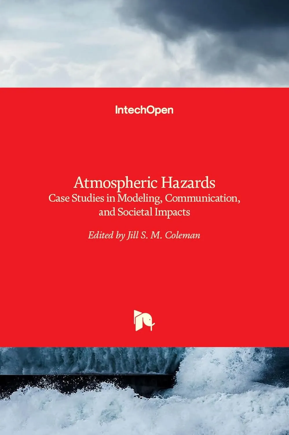 Atmospheric Hazards - Case Studies in Modeling | Communication | and Societal Impacts