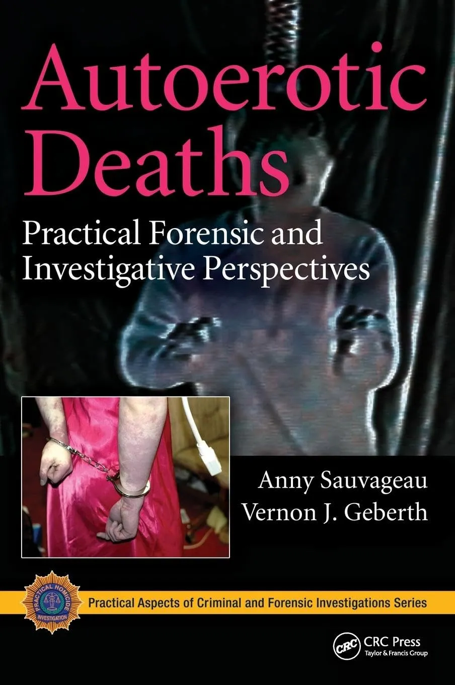 Autoerotic Deaths Practical Forensic and Investigative Perspectives | Hardcover
