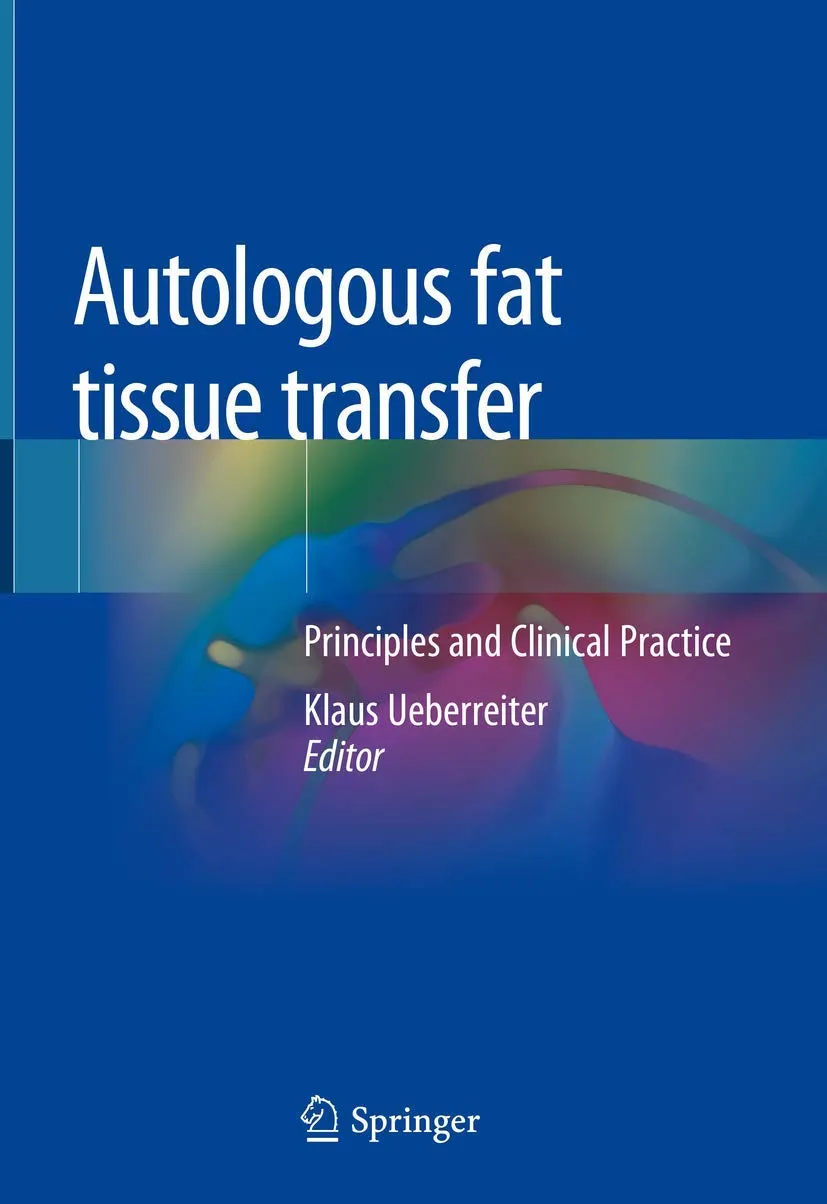 Autologous Fat Tissue Tranfer Principles and Clinical Practice | Hardcover