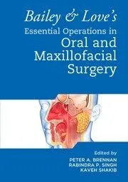 Bailey And Loves Essential Operations In Oral And Maxillofacial Surgery | Paperback