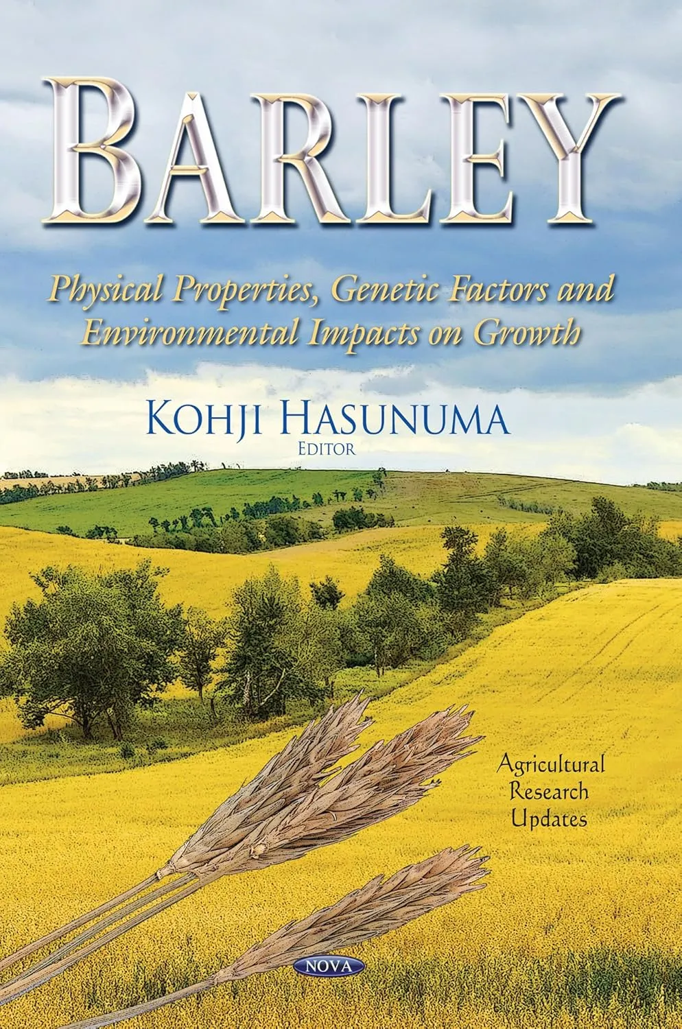 Barley Physical Properties | Genetic Factors and Environmental Impacts on Growth | Hardcover