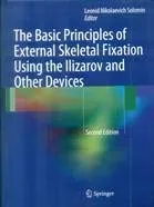 The Basic Principles Of External Skeletal Fixation Using The Ilizarov And Other Devices | 2nd Edition