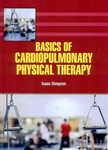 Basics of Cardiopulmonary Physical Therapy | Hardcover