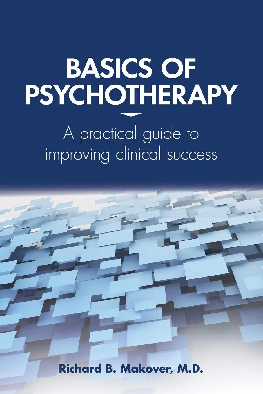 Basics For Psychotherapy A Practical Guide To Improving Clinical Success | Paperback