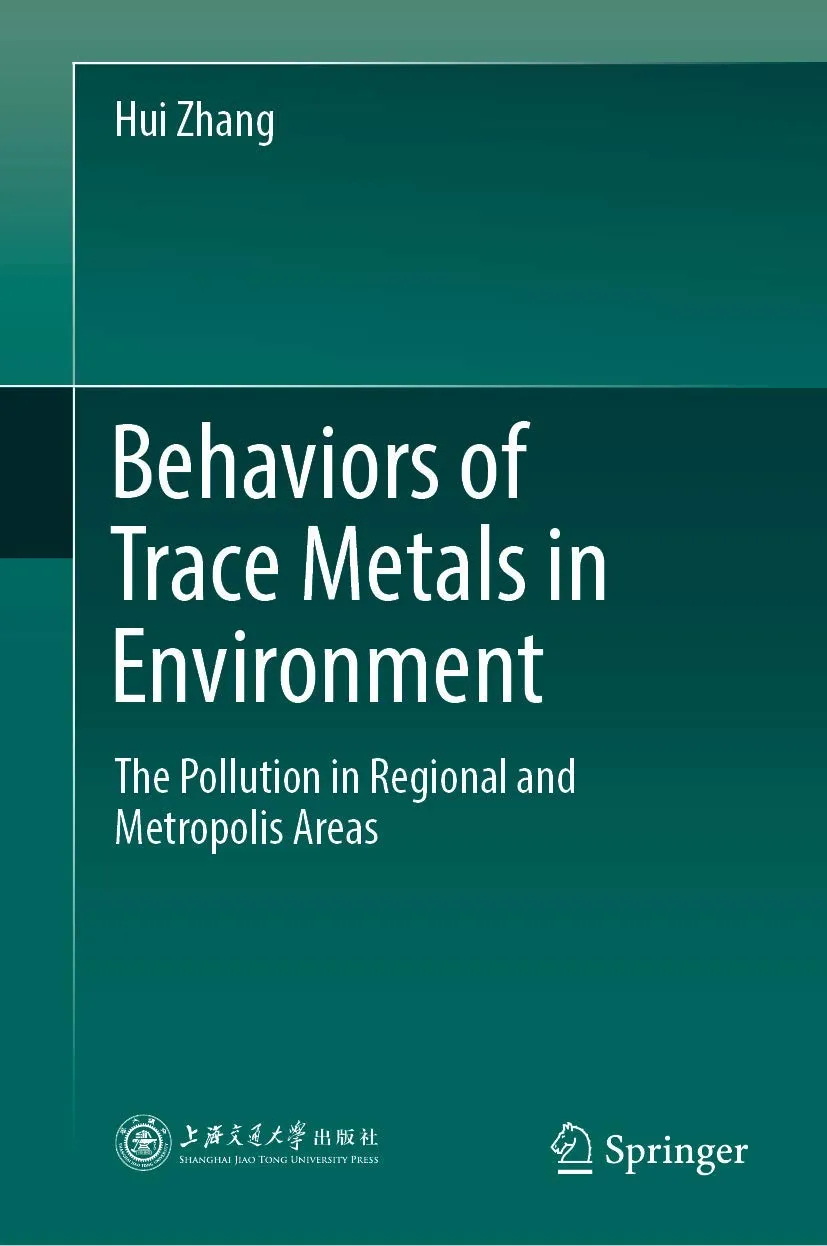 Behaviors Of Trace Metals In Environment The Pollution In Regional And Metropolis Areas | Hardcover