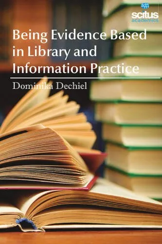 Being Evidence Based in Library and Information Practice | Hardcover