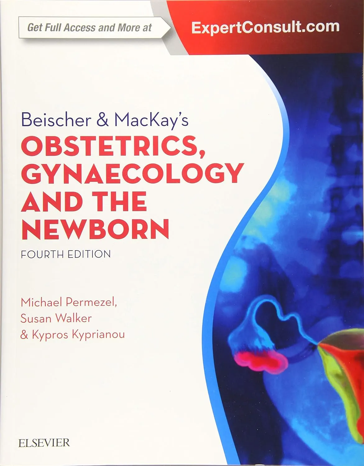 Beishcher and MacKay's Obstetrics | Gynaecology and the Newborn | 4th Edition | Paperback