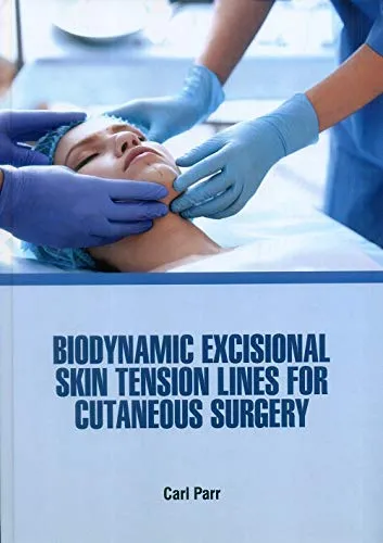 Biodynamic Excisional Skin Tension Lines For Cutaneous Surgery | Hardcover