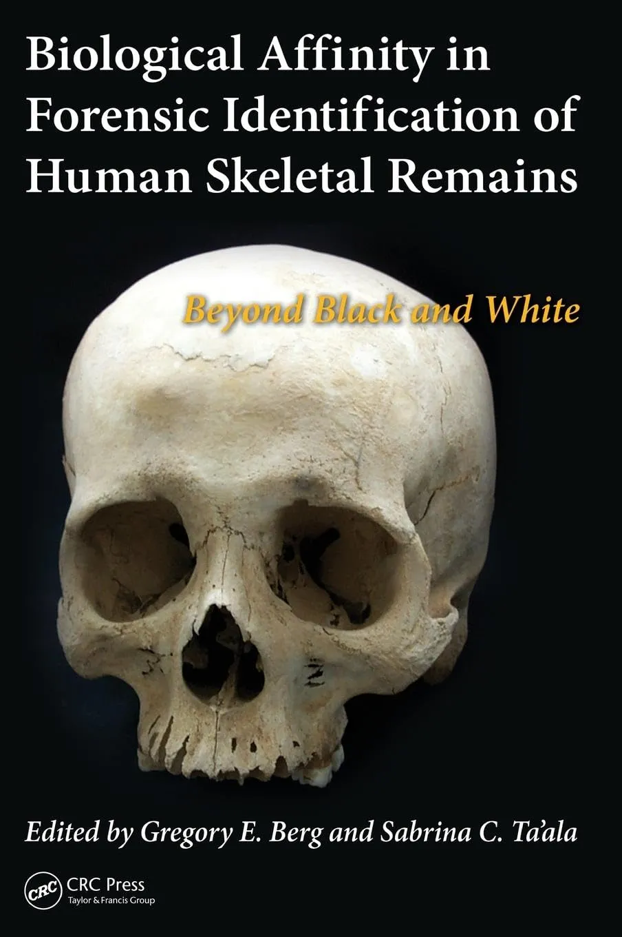 Biological Affinity in Forensic Identification of Human Skeletal Remains | Hardcover
