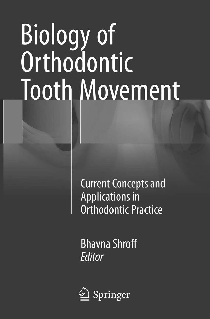 Biology Of Orthodontic Tooth Movement Current Concepts And Applications In Orthodontic Practice | Paperback