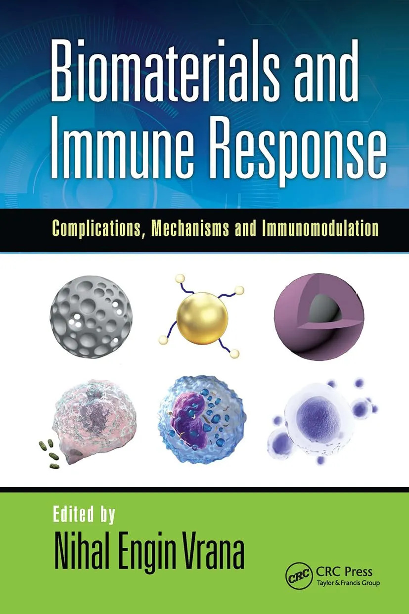 Biomaterials and Immune Response Complications Mechanisms and Immunomodulation | Paperback