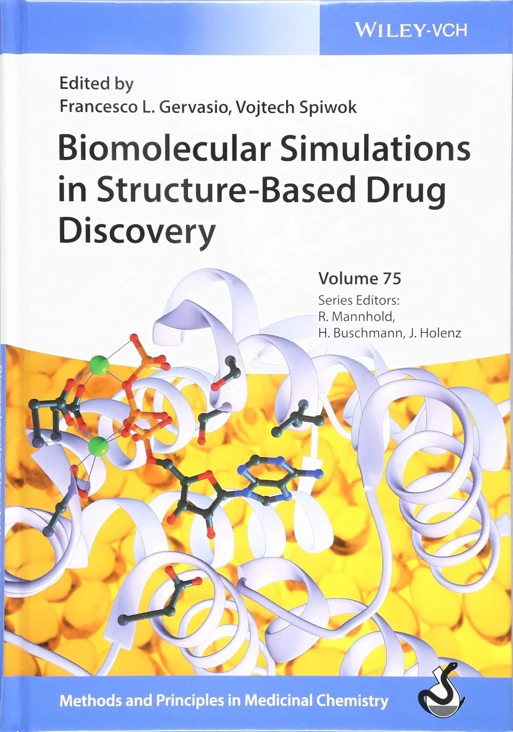 Biomolecular Simulations in Structure-Based Drug Discovery | Volume 75 | Hardcover