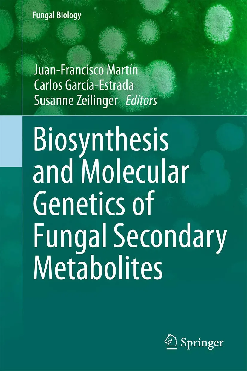 Biosynthesis and Molecular Genetics of Fungal Secondary Metabolites | Hardcover