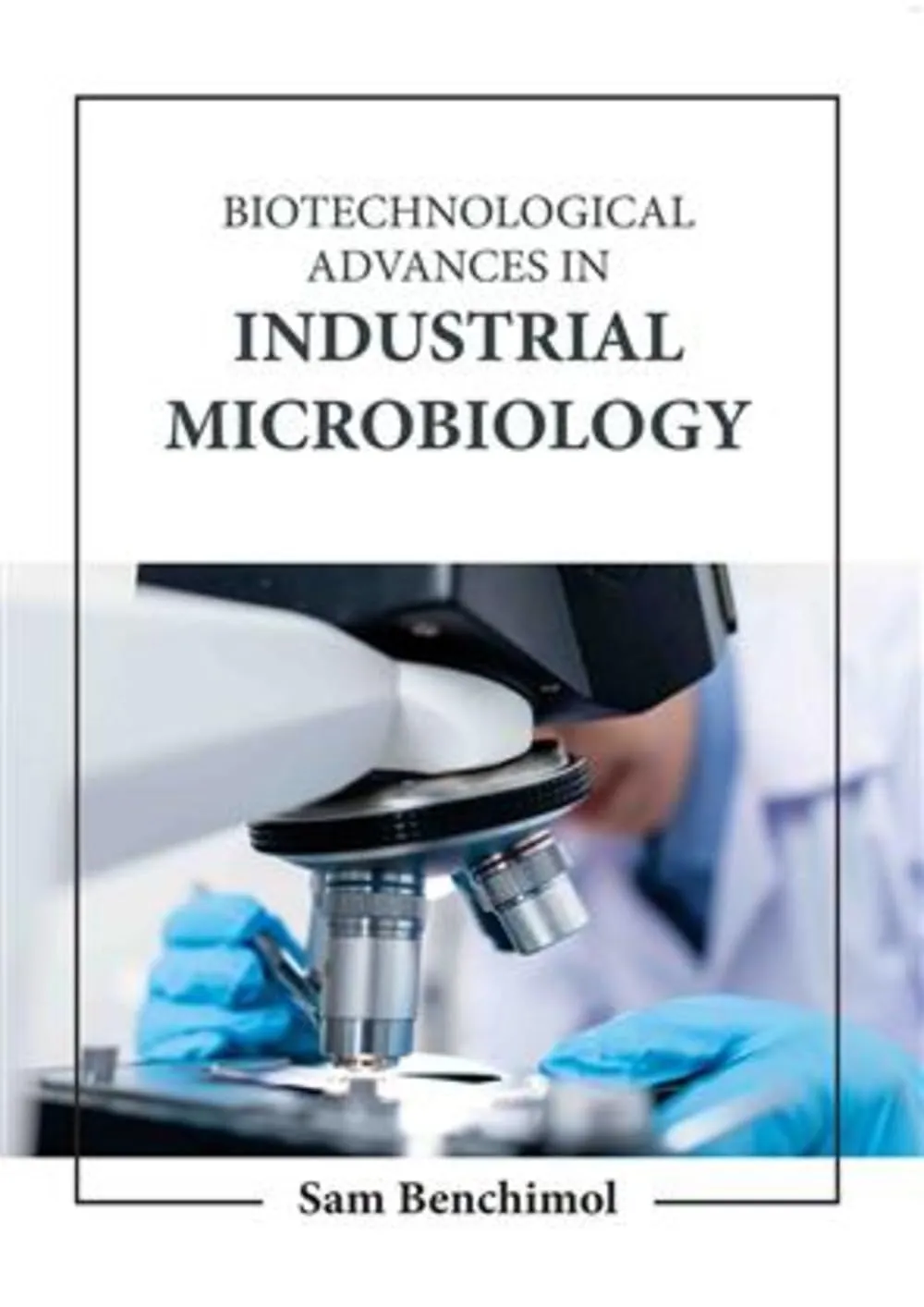 Biotechnological Advances In Industrial Microbiology | Hardcover