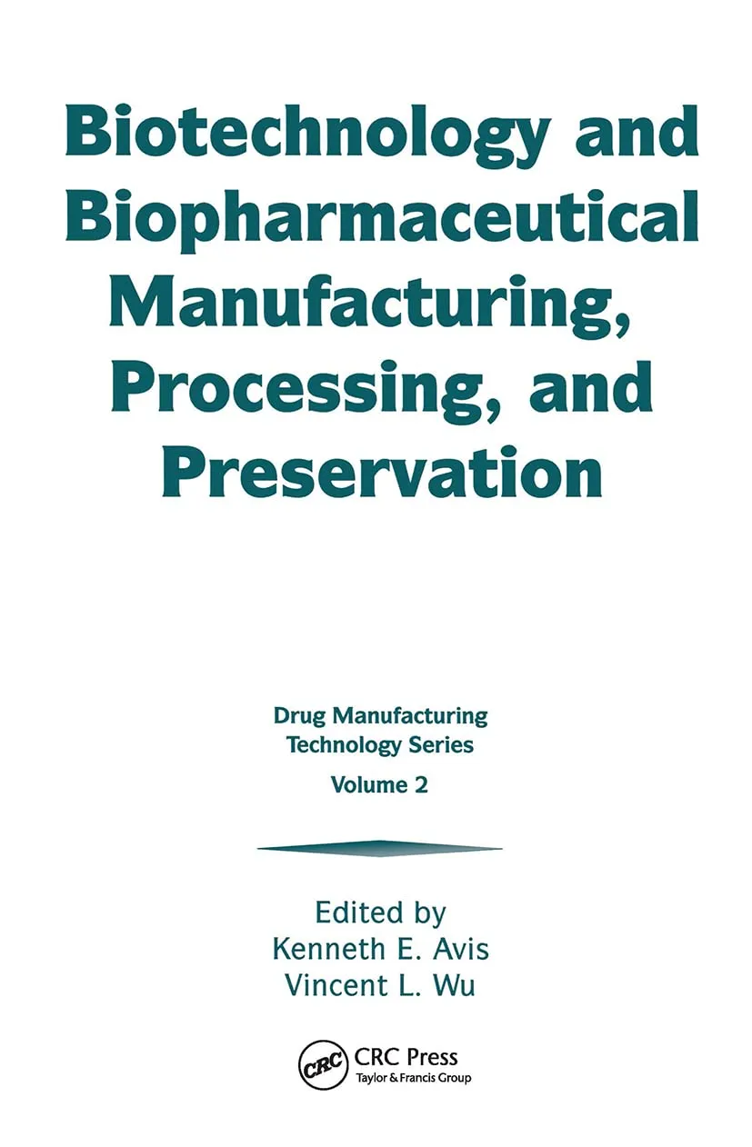 Biotechnology and Bipharmaceutical Manufacturing | Processing | and Preservation | Hardcover
