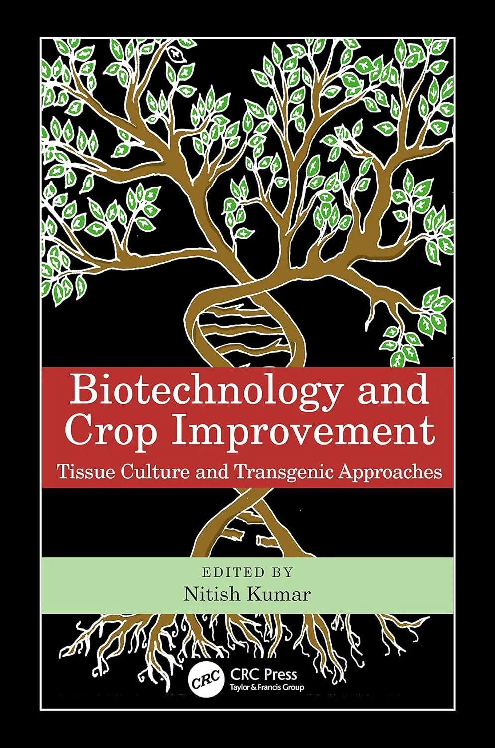 Biotechnology And Crop Improvement Tissue Culture And Transgenic Approaches | Hardcover