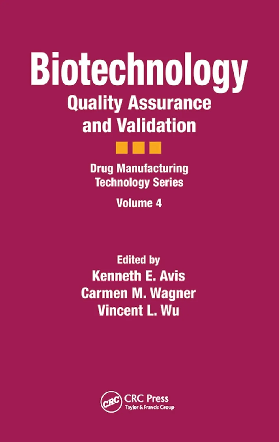 Biotechnology Quality Assurance and Validation Drug Manufacturing Technology Series | Volume 4 | Hardcover