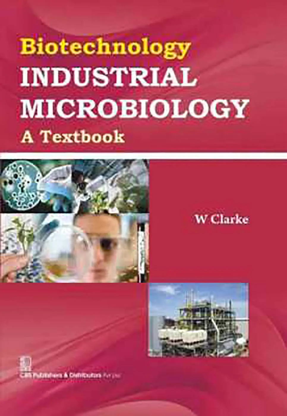 Biotechnology A Textbook of Industrial Microbiology | Hardcover
