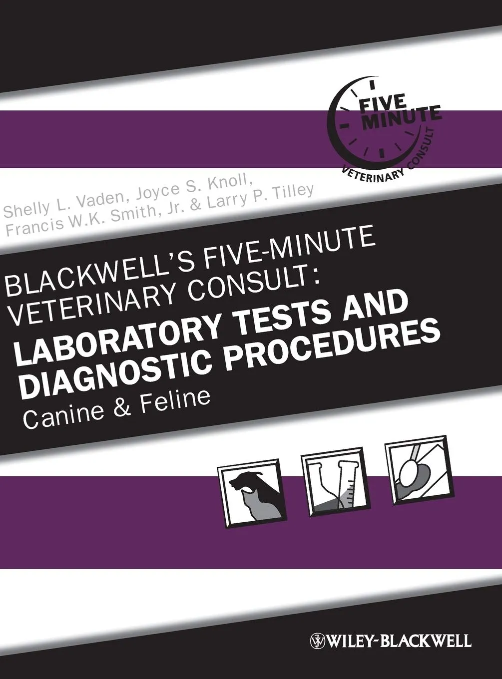 Blackwell's Five-Minute Veterinary Consult Laboratory Tests and Diagnostic Procedures Canine and Feline | Hardcover