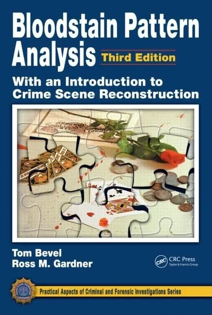 Bloodstain Pattern Analysis With an Introduction to Crime Scene Reconstruction | Third Edition | Hardcover