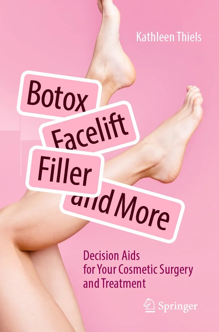 Botox Facelift Fillers And More Decision Aids For Your Cosmetic Surgery And Treatment | Paperback