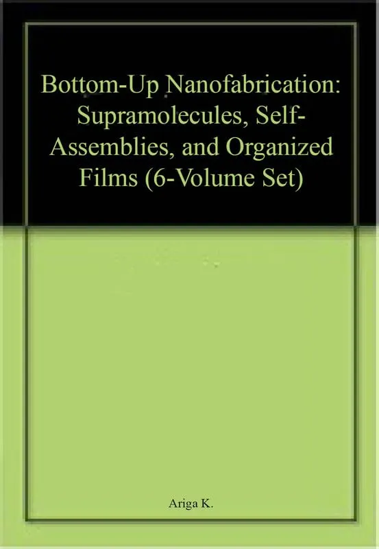 Bottom Up Nanofabrication Supramolecules Self Assemblies And Organized Films 6 Vol Set | Hardcover
