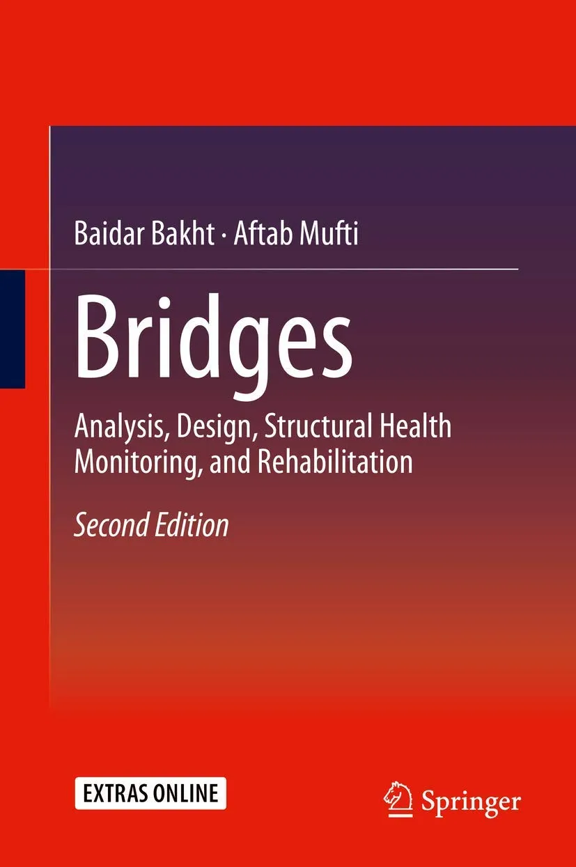 Bridges Analysis | Design | Structural Health Monotoring | and Rehabilitation | 2nd Edition | Hardcover